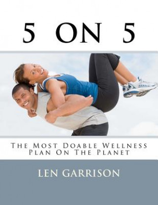 Kniha 5 on 5: The Most Doable Wellness Plan on the Planet! Len Garrison