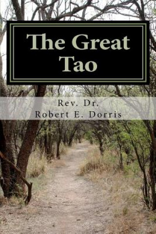 Książka The Great Tao: A Commentary Rev Robert E Dorris