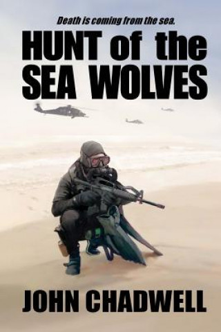 Knjiga Hunt of the Sea Wolves John Chadwell
