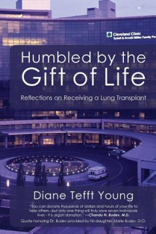 Kniha Humbled by the Gift of Life: Reflections on Receiving a Lung Transplant Diane Tefft Young