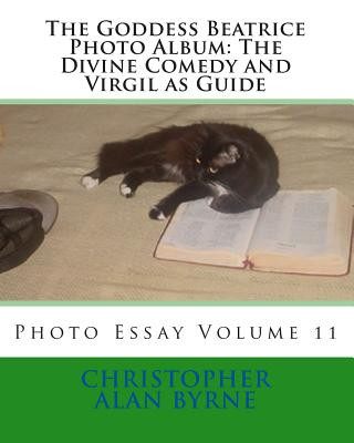 Kniha The Goddess Beatrice Photo Album: The Divine Comedy and Virgil as Guide: Photo Essay Christopher Alan Byrne