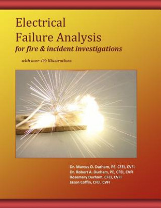 Книга Electrical Failure Analysis for Fire and Incident Investigations: with over 400 Illustrations Rosemary Durham Cfei