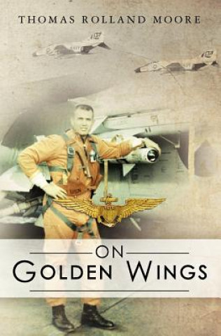 Kniha On Golden Wings Thomas Rolland Moore