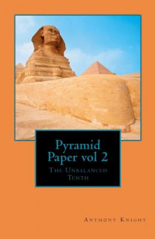 Kniha Pyramid Paper vol 2 The Unbalanced Tenth: The Unbalanced Tenth MR Anthony Knight