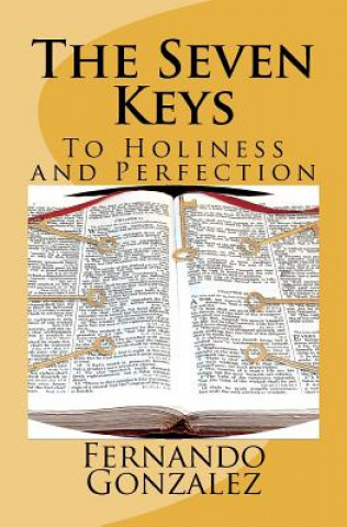 Carte The Seven Keys: To Holiness and Perfection Smith Chapel Bible University Lima Peru