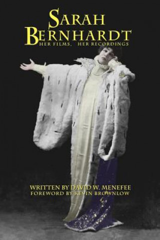 Carte Sarah Bernhardt, Her Films, Her Recordings David W Menefee