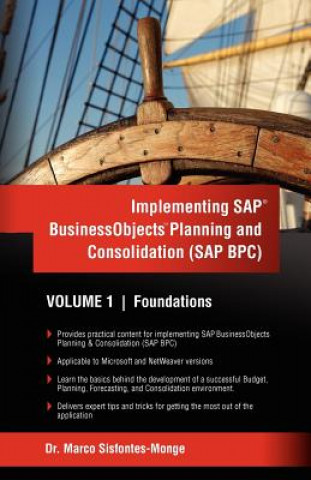 Kniha Implementing SAP Business Objects Planning and Consolidation (SAP BPC): Volume I: Foundations Dr Marco a Sisfontes-Monge