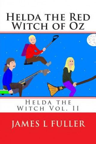Carte Helda the Red Witch of Oz: Helda the Witch Vol. II James L Fuller