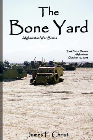 Kniha The Bone Yard: Afghanistan War series MR James F Christ