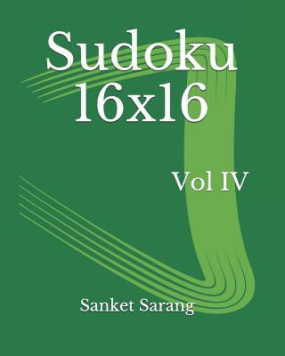 Kniha Sudoku 16x16 Vol IV: Volume IV Sanket Sarang