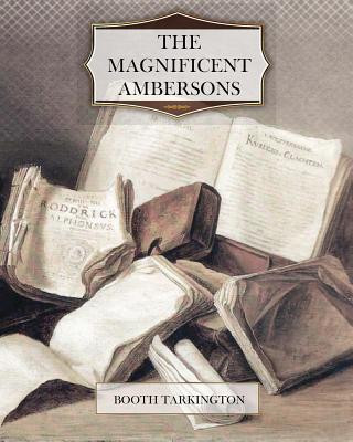 Kniha The Magnificent Ambersons Booth Tarkington