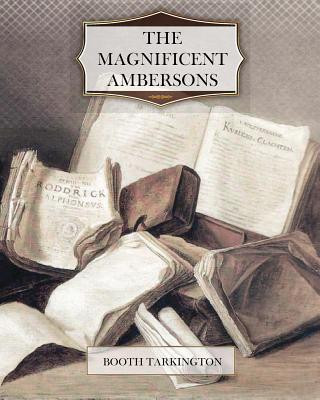 Книга The Magnificent Ambersons Booth Tarkington