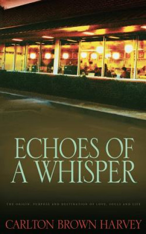 Книга Echoes of a Whisper Carlton Brown Harvey