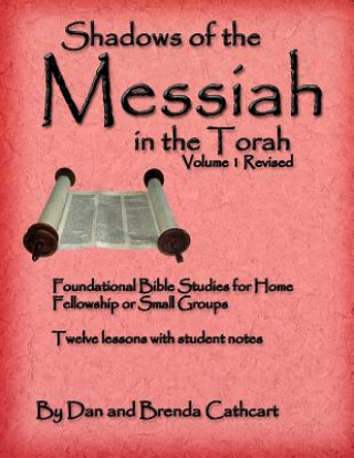 Kniha Shadows of the Messiah in the Torah Volume 1 Dan &amp; Brenda Cathcart