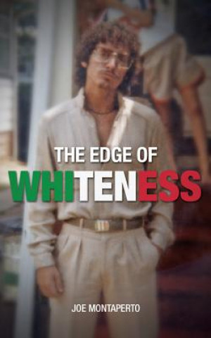 Kniha The Edge of Whiteness Joe Montaperto