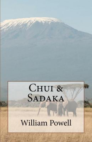 Könyv Chui and Sadaka William Powell