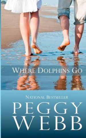 Knjiga Where Dolphins Go Peggy Webb