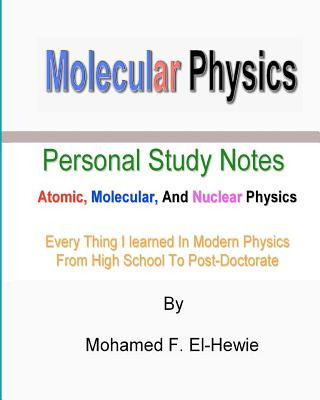 Carte Molecular Physics: Personal Study Notes: Atomic, Molecular, And Nuclear Physics Mohamed F El-Hewie