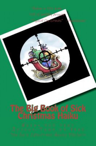 Kniha The Big Book of Sick Christmas Haiku Sick Christmas Haiku Project