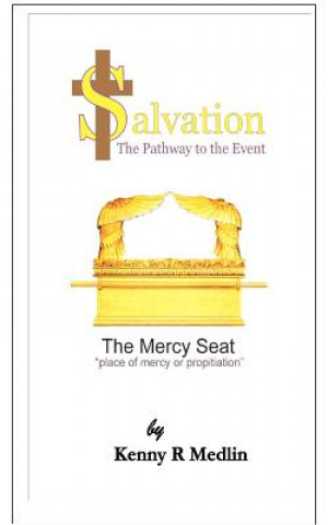 Carte Salvation The Pathway to the Event: A look at the requirements to find salvation Kenny R Medlin