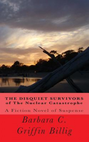 Libro THE DISQUIET SURVIVORS of The Nuclear Catastrophe Bett Pohnka