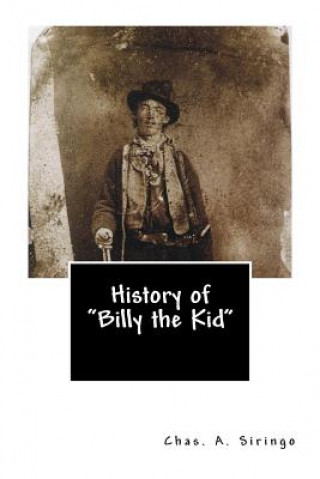 Kniha History of "Billy the Kid" Chas A Siringo