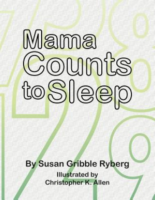Könyv Mama Counts to Sleep Susan Gribble Ryberg