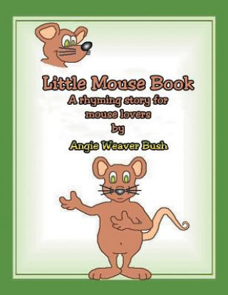 Książka Little Mouse Book Angie Weaver Bush