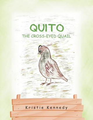 Livre Quito the Cross - Eyed Quail Kristie Kennedy