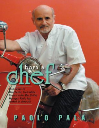 Knjiga Born a Chef Paolo Pala