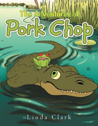 Книга Adventures of Pork Chop Linda Clark