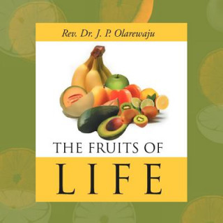Knjiga Fruits of Life Rev John Peter Olarewaju