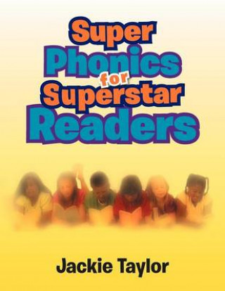 Knjiga Super Phonics for Super Readers Jacqueline Taylor