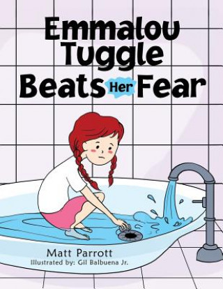 Knjiga Emmalou Tuggle Beats Her Fear Matt Parrott