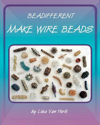 Książka Make Wire Beads Lisa Van Herik