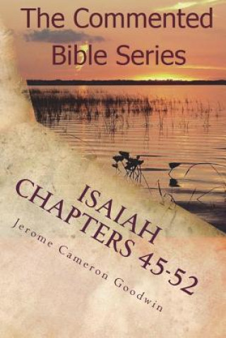 Carte Isaiah Chapters 45-52: Isaiah, Bring Comfort To My People Jerome Cameron Goodwin