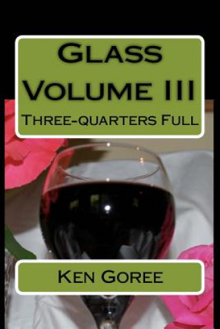 Buch Glass: Volume III: Three-quarters Full Ken Goree