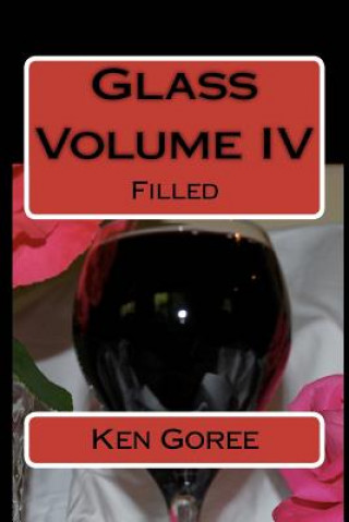 Kniha Glass: volume IV: Filled Ken Goree