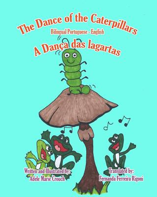 Kniha The Dance of the Caterpillars Bilingual Portuguese English Adele Marie Crouch