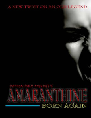 Книга Amaranthine: Born Again Damien Paul Michael