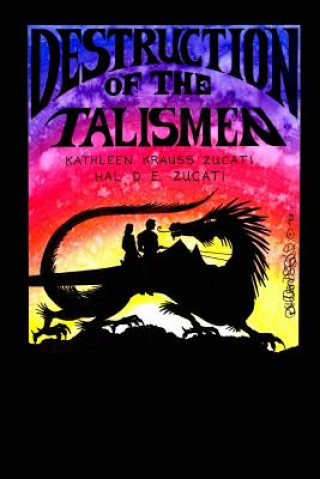 Книга Destruction of the Talismen Kathleen Zucati