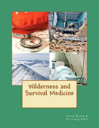 Kniha Wilderness and Survival Medicine Chris Breen