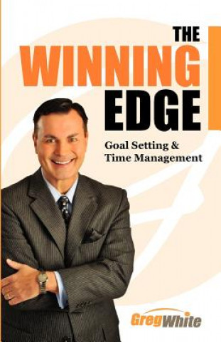 Book The Winning Edge: Goal Setting and Time Management MR Greg White