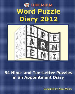 Kniha Chihuahua Word Puzzle Diary 2012: 54 Nine- and Ten-Letter Puzzles in an Appointment Diary Alan Walker