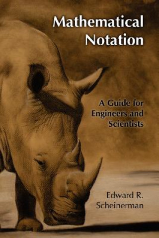 Carte Mathematical Notation: A Guide for Engineers and Scientists Edward R  Scheinerman