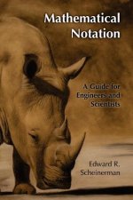 Carte Mathematical Notation: A Guide for Engineers and Scientists Edward R  Scheinerman
