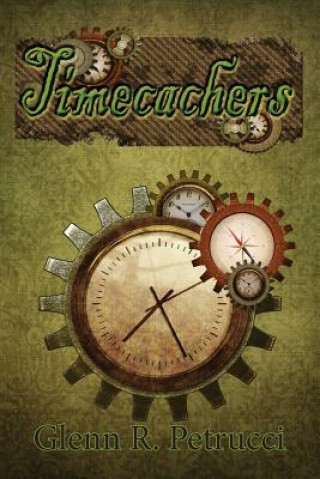 Knjiga Timecachers Glenn R Petrucci