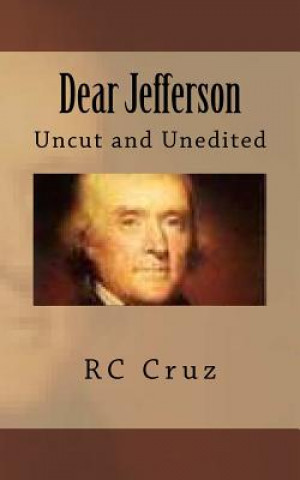 Carte Dear Jefferson: Uncut and Unedited Rc Cruz