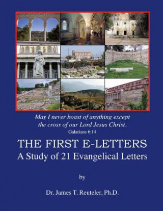 Książka The First E-Letters: A Study of 21 Evangelical Letters James T Reuteler