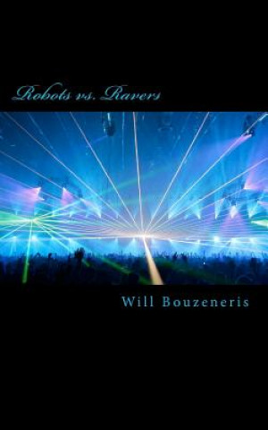 Knjiga Robots vs. Ravers Will Bouzeneris